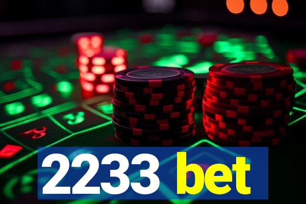 2233 bet